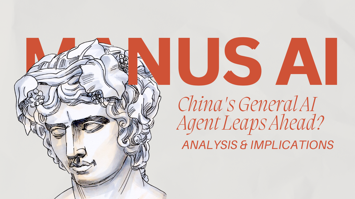 Manus AI: China's Leap Towards General AI Agents